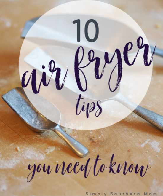 10-air-fryer-tips-you-need-to-know
